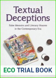 Textual Deceptions: False Memoirs and Literary Hoaxes in the Contemporary Era