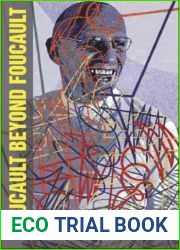 Foucault Beyond Foucault