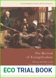The Revival of Evangelicalism: Mission and Piety in the Victorian Church of Scotland (Scottish Religious Cultures)