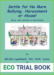 Settle for No More Bullying, Harassment or Abuse!: Parents and students will learn how to prevent or stop bullying instantly
