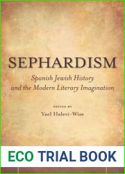 Sephardism: Spanish Jewish History and the Modern Literary Imagination (Stanford Studies in Jewish History and Culture)