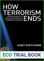How Terrorism Ends: Understanding the Decline and Demise of Terrorist Campaigns