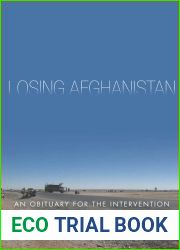 Losing Afghanistan: An Obituary for the Intervention