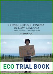 Coming-of-Age Cinema in New Zealand: Genre, Gender and Adaptation (Traditions in World Cinema)