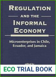Regulation and the Informal Economy: Microenterprises in Chile, Ecuador, and Jamaica