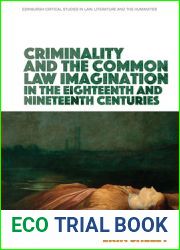 Criminality and the Common Law Imagination in the 18th and 19th Centuries (Edinburgh Critical Studies in Law, Literature and the Humanities)