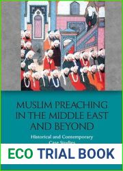 Muslim Preaching in the Middle East and Beyond: Historical and Contemporary Case Studies