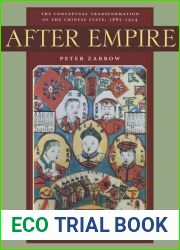 After Empire: The Conceptual Transformation of the Chinese State, 1885-1924