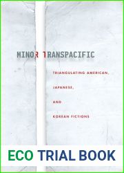 Minor Transpacific: Triangulating American, Japanese, and Korean Fictions (Asian America)