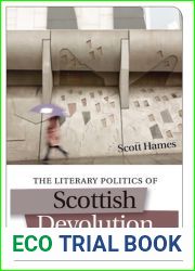 The Literary Politics of Scottish Devolution: Voice, Class, Nation