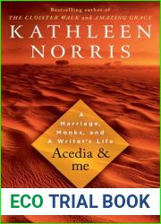 Acedia and Me: A Marriage, Monks, and a Writer|s Life