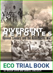 Divergent Memories: Opinion Leaders and the Asia-Pacific War (Studies of the Walter H. Shorenstein Asia-Pacific Research Center)