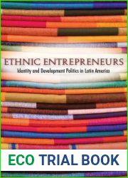 Ethnic Entrepreneurs: Identity and Development Politics in Latin America
