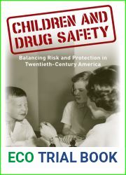 Children and Drug Safety: Balancing Risk and Protection in Twentieth-Century America