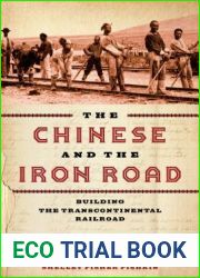 The Chinese and the Iron Road: Building the Transcontinental Railroad (Asian America)