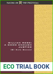 Gillian Rose: A Good Enough Justice (Taking on the Political EUP) by Kate Schick (2012-08-30)