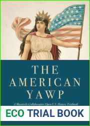 The American Yawp: A Massively Collaborative Open U.S. History Textbook, Vol. 2: Since 1877