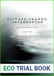 Climate Change, Interrupted: Representation and the Remaking of Time