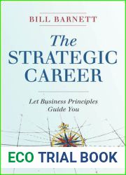 The Strategic Career: Let Business Principles Guide You