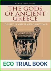 The Gods of Ancient Greece: Identities and Transformations (Edinburgh Leventis Studies)