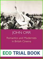 Romantics and Modernists in British Cinema
