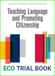 Teaching Language and Promoting Citizenship (Edinburgh Textbooks in Applied Linguistics)