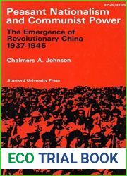 Peasant Nationalism and Communist Power: The Emergence of Revolutionary China 1937-1945