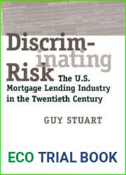 Discriminating Risk: The U.S. Mortgage Lending Industry in the Twentieth Century