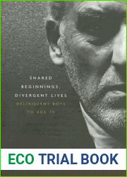 Shared Beginnings, Divergent Lives: Delinquent Boys to Age 70