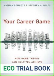 Your Career Game: How Game Theory Can Help You Achieve Your Professional Goals