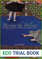 Burying the Beloved: Marriage, Realism, and Reform in Modern Iran
