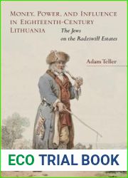 Money, Power, and Influence in Eighteenth-Century Lithuania: The Jews on the Radziwill Estates