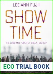 Show Time: The Logic and Power of Violent Display