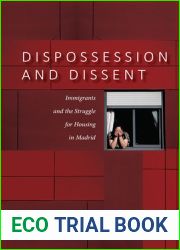 Dispossession and Dissent: Immigrants and the Struggle for Housing in Madrid
