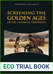 Screening the Golden Ages of the Classical Tradition (Screening Antiquity)
