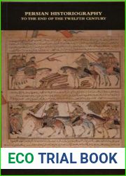Persian Historiography (The New Edinburgh Islamic Surveys)