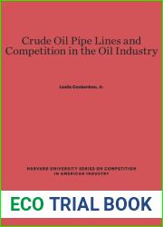 Crude Oil Pipe Lines and Competition in the Oil Industry
