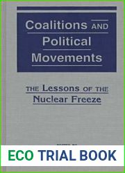 Coalitions and Political Movements: The Lessons of the Nuclear Freeze (Exploring Political Behavior)