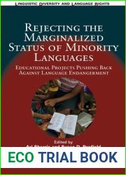 Rejecting the Marginalized Status of Minority Languages: Educational Projects Pushing Back Against Language Endangerment (Linguistic Diversity and Language Rights, 18) (Volume 18)