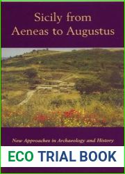 Sicily from Aeneas to Augustus: New Approaches in Archaeology and History (New Perspectives on the Ancient World)