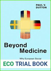 Beyond Medicine: Why European Social Democracies Enjoy Better Health Outcomes Than the United States (The Culture and Politics of Health Care Work)