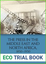 The Press in the Middle East and North Africa, 1850-1950: Politics, Social History and Culture