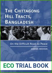 The Chittagong Hill Tracts, Bangladesh: On the Difficult Road to Peace (Internationl Peace Academy Occasional Paper Series)