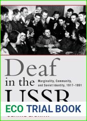 Deaf in the USSR: Marginality, Community, and Soviet Identity, 1917-1991