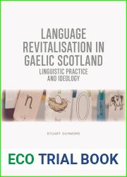 Language Revitalisation in Gaelic Scotland: Linguistic Practice and Ideology