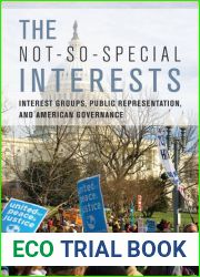 The Not-So-Special Interests: Interest Groups, Public Representation, and American Governance