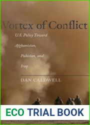 Vortex of Conflict: U.S. Policy Toward Afghanistan, Pakistan, and Iraq