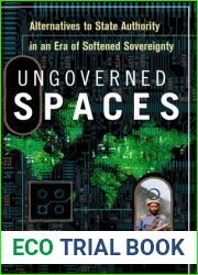Ungoverned Spaces: Alternatives to State Authority in an Era of Softened Sovereignty