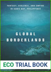 Global Borderlands: Fantasy, Violence, and Empire in Subic Bay, Philippines