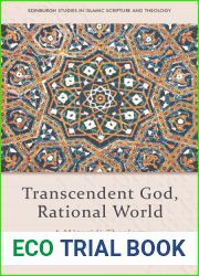 Transcendent God, Rational World: A Maturidi Theology (Edinburgh Studies in Islamic Scripture and Theology)